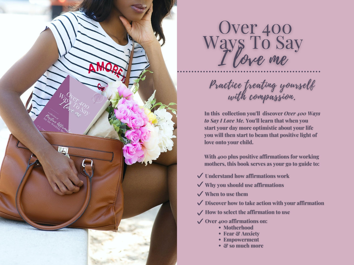 Over 400 Ways to Say I Love Me: A Collection of Positive Affirmations for the Working Mom